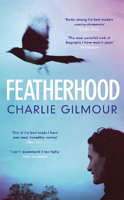 Featherhood: 'The best piece of nature writing since H is for Hawk, and the most powerful work of biography I have read in years' Neil Gaiman book
