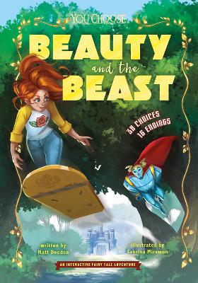 Beauty and the Beast: An Interactive Fairy Tale Adventure by Matt Doeden