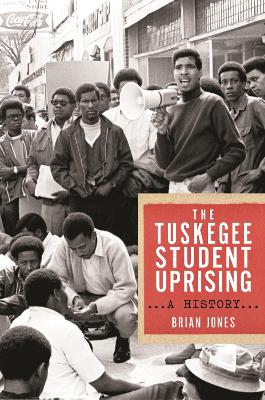 The Tuskegee Student Uprising: A History book