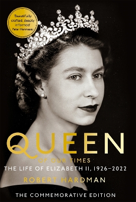 Queen of Our Times: The Life of Elizabeth II book