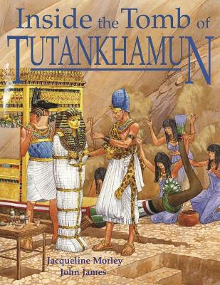 The Inside the Tomb of Tutankhamun by Jacqueline Morley