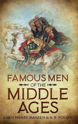 Famous Men of the Middle Ages: Annotated book