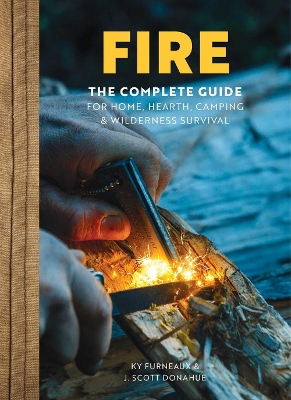 FIRE: The Complete Guide for Home, Hearth, Camping and Wilderness Survival book