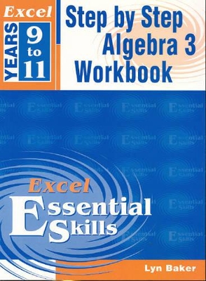 Excel Step by Step Algebra 3: Years 9-11: Year 9-11 book