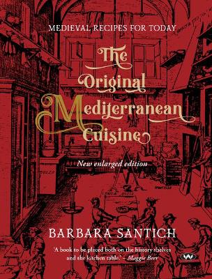 The Original Mediterranean Cuisine: Medieval Recipes for Today book