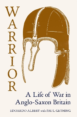 Warrior: A Life of War in Anglo-Saxon Britain book