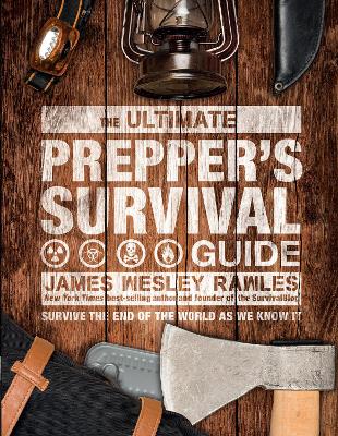 The Ultimate Prepper's Survival Guide: Survive the End of the World as We Know It book