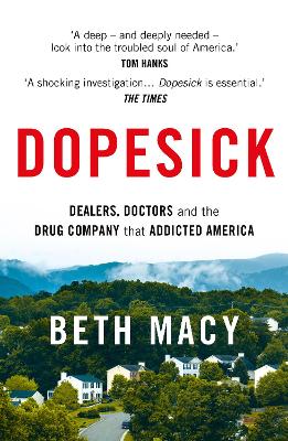 Dopesick: Dealers, Doctors and the Drug Company that Addicted America book