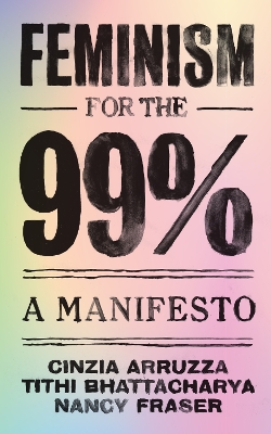 Feminism for the 99%: A Manifesto book