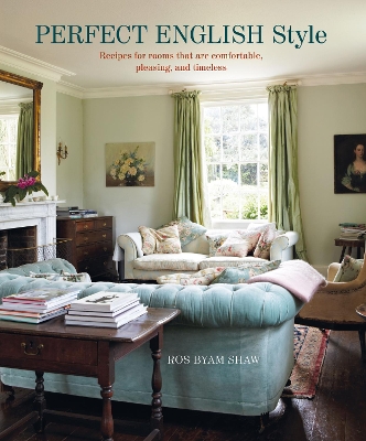 Perfect English Style: Creating Rooms That are Comfortable, Pleasing and Timeless book