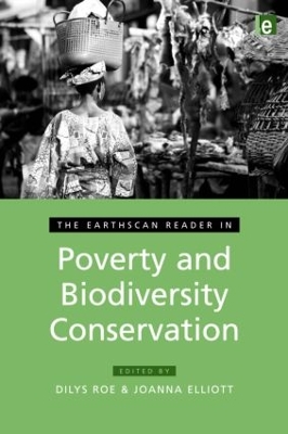 The Earthscan Reader in Poverty and Biodiversity Conservation by Dilys Roe