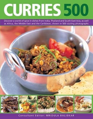 Curries 500: Discover a World of Spice in Dishes from India, Thailand and South-East Asia, as Well as Africa, the Middle East and the Caribbean, Shown book