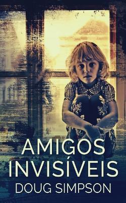 Amigos Invisíveis by Doug Simpson