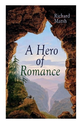 A Hero of Romance: Boy's Adventure Novel book