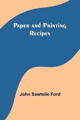 Paper and Printing Recipes book