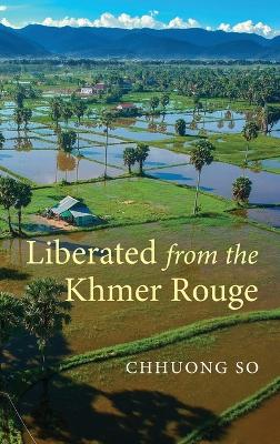 Liberated from the Khmer Rouge by Chhuong So