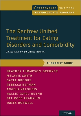 The Renfrew Unified Treatment for Eating Disorders and Comorbidity: An Adaptation of the Unified Protocol, Therapist Guide book