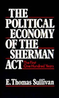 Political Economy of the Sherman Act book