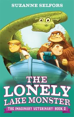 The Imaginary Veterinary: The Lonely Lake Monster by Suzanne Selfors