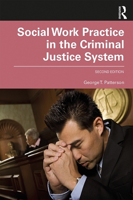 Social Work Practice in the Criminal Justice System by George Patterson