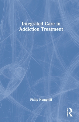 Integrated Care in Addiction Treatment book