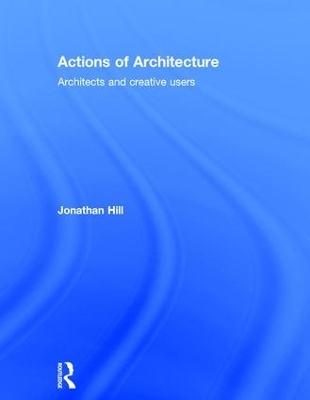 Actions of Architecture by Jonathan Hill