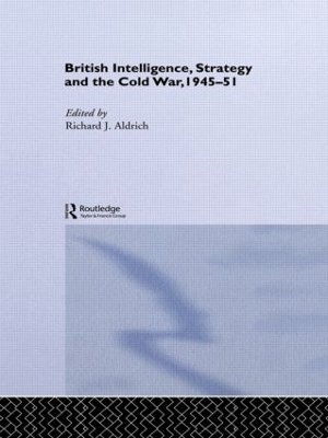 British Intelligence, Strategy and the Cold War, 1945-51 book