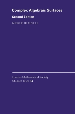 Complex Algebraic Surfaces by Arnaud Beauville