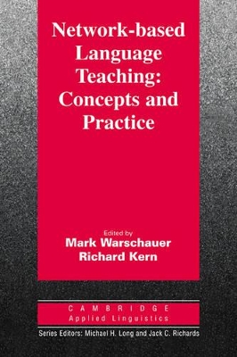 Network-Based Language Teaching: Concepts and Practice by Mark Warschauer