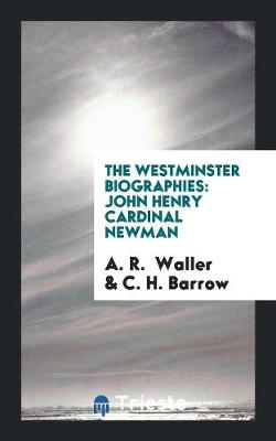 The Westminster Biographies: John Henry Cardinal Newman book