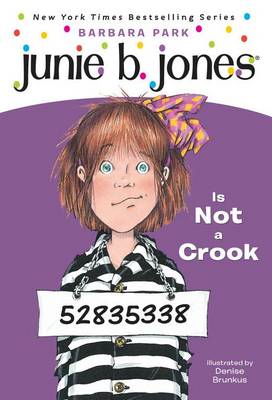 Junie B. Jones #9: Junie B. Jones Is Not a Crook by Barbara Park