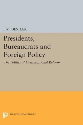 Presidents, Bureaucrats and Foreign Policy book