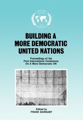 Building a More Democratic United Nations: Proceedings of CAMDUN-1 by Frank Barnaby