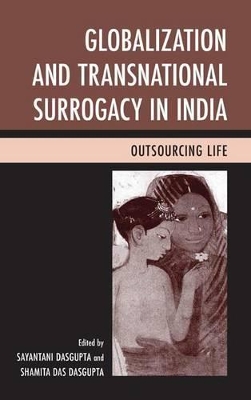 Globalization and Transnational Surrogacy in India by Sayantani DasGupta