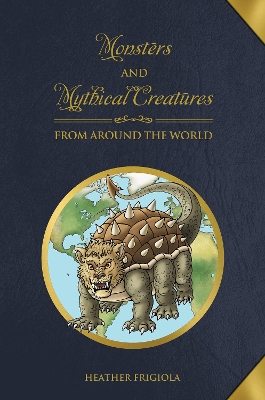 Monsters and Mythical Creatures from around the World book