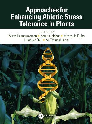 Approaches for Enhancing Abiotic Stress Tolerance in Plants book