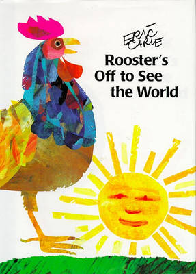 Rooster's Off to See the World by Eric Carle