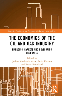 The Economics of the Oil and Gas Industry: Emerging Markets and Developing Economies book