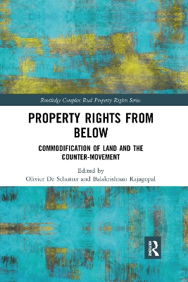 Property Rights from Below: Commodification of Land and the Counter-Movement book