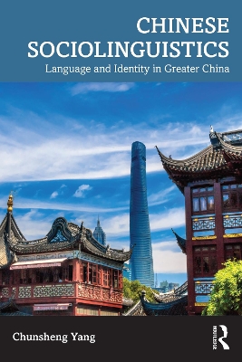 Chinese Sociolinguistics: Language and Identity in Greater China book