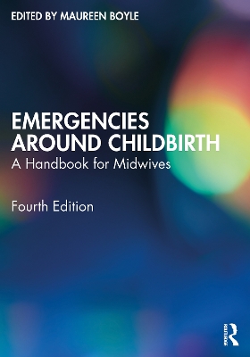 Emergencies Around Childbirth: A Handbook for Midwives by Maureen Boyle