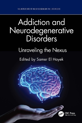 Addiction and Neurodegenerative Disorders: Unraveling the Nexus book