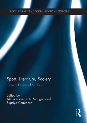 Sport, Literature, Society: Cultural Historical Studies by Alexis Tadié