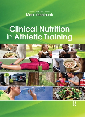 Clinical Nutrition in Athletic Training by Mark Knoblauch