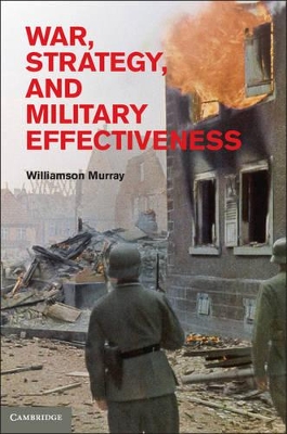 War, Strategy, and Military Effectiveness book