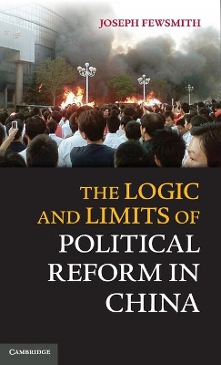 Logic and Limits of Political Reform in China book