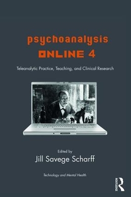 Psychoanalysis Online 4: Teleanalytic Practice, Teaching, and Clinical Research by Jill Savege Scharff