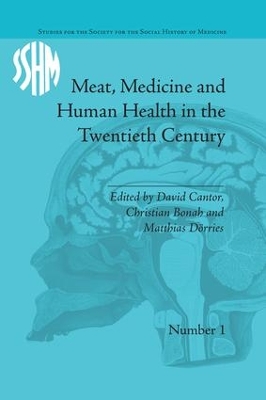 Meat, Medicine and Human Health in the Twentieth Century by Christian Bonah