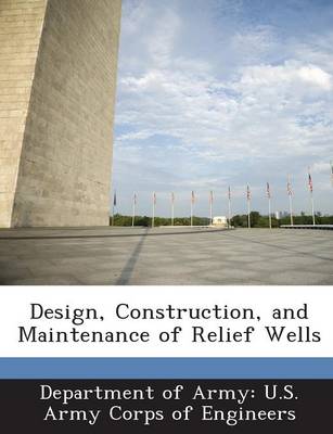 Design, Construction, and Maintenance of Relief Wells book