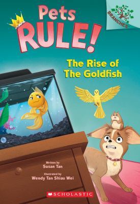 The Rise of the Goldfish: A Branches Book (Pets Rule! #4) book